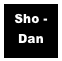 Sho -
Dan