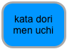 kata dori men uchi