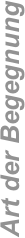 Art der Begegnung