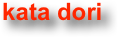 kata dori